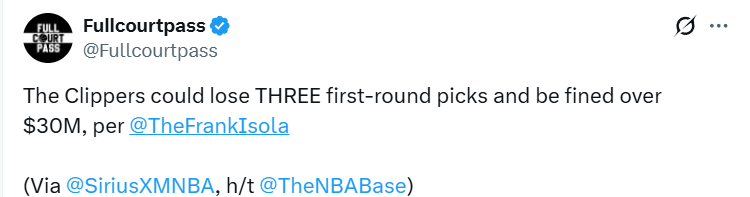 华体会下载-罚单快来了？名记曝快船可能被没收3个首轮签 罚款或超3000万美元